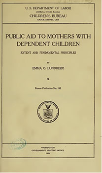 Children’s Bureau studies on the subject of mothers’ aid, including this 1926 bulletin, helped lay the groundwork for the Aid to Dependent Children program. (Open Library)